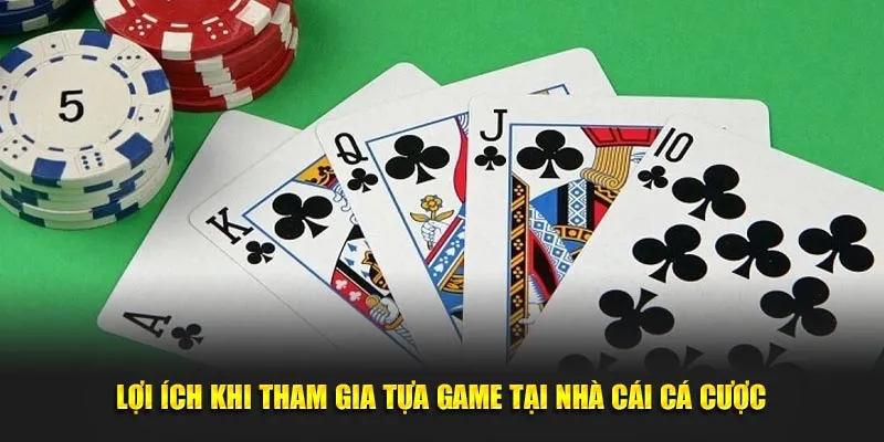 Lợi ích khi tham gia tựa game tại nhà cái cá cược