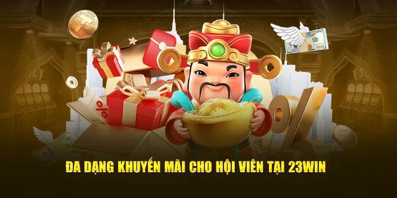 Đa dạng khuyến mãi cho hội viên tại 23Win